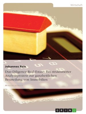 cover image of Due-Diligence-Real-Estate. Ein strukturierter Analyseprozess zur ganzheitlichen Beurteilung von Immobilien
